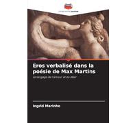 Eros verbalisé dans la poésie de Max Martins: Le langage de l'amour et du désir