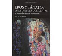EROS Y TÁNATOS EN LA CULTURA OCCIDENTAL: UN ESTUDIO DE TERMATOLOGÍA COMPARATISTA: 7 (SELECTA PHILOLOGICA)