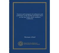 Erosion and transport of sediments and pollutants in the benthic boundary layer on the San Pedro shelf, southern California