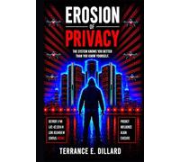 Erosion of Privacy: The System Knows You Better Than You Know Yourself (THE EROSION SERIES)