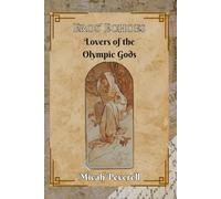Eros's Echoes: Lovers of the Olympic Gods: Poems of Despair and Longing from the Lovers of Greek Gods: 1 (Eros' Echoes)