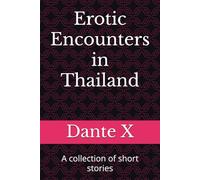 Erotic Encounters in Thailand: A collection of short stories