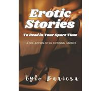 Erotic Stories to Read in Your Spare Time: A Collection of Six Fictional Stories