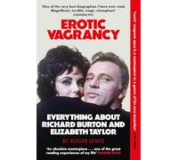 Erotic Vagrancy: Everything about Richard Burton and Elizabeth Taylor
