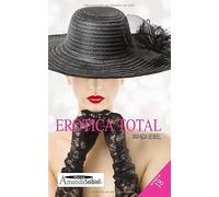 Erótica total: Tu cuerpo pedirá guerra