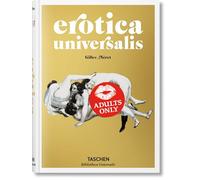 Erotica Universalis: From Pompeii to Picasso (Bibliotheca Universalis)