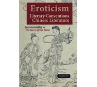 Eroticism and Other Literary Conventions in Chinese Literature: Intertextuality in The Story of the Stone (Cambria Sinophone World Series)