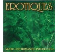 Erotiques - Music for Romantic Interludes