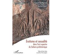 Erotisme et sexualité dans l'art rupestre du Sahara préhistorique