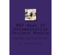 ERP Baan IV Documentation Project Module: A conglomeration of notes and information on the Project Module to help you with your system.
