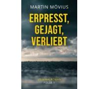 Erpresst Gejagt Verliebt (ebook)