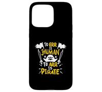 Err es Humano ARR es Pirata - Pirata Divertido Carcasa para iPhone 15 Pro MAX