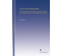 Errata of the Protestant Bible: Or, the Truth of the English Translations Examined, in a Treatise, Showing Some of the Errors That Are to Be Found in ... Their Mistranslating the Twenty-Third Verse o