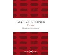 Errata. Una vita sotto esame (Gli elefanti. Saggi)