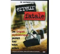 Erreur fatale (DVD). Les drogues psychiatriques peuvent tuer votre enfant.