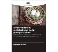 Erreur innée du métabolisme de la phénylalanine: Méthodes simples de dépistage de la PCU à l'aide d'un test enzymatique végétal et d'un modèle murin