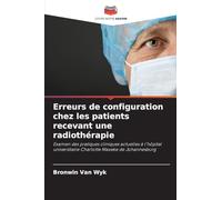 Erreurs de configuration chez les patients recevant une radiothérapie: Examen des pratiques cliniques actuelles à l'hôpital universitaire Charlotte Maxeke de Johannesburg