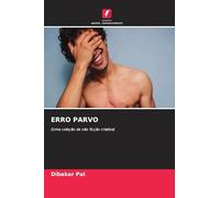 Erro Parvo: (Uma coleção de não ficção criativa)