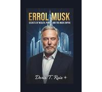 ERROL MUSK: Secrets of Wealth, Power, and the Musk Empire
