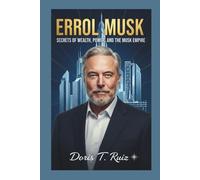 ERROL MUSK: Secrets of Wealth, Power, and the Musk Empire