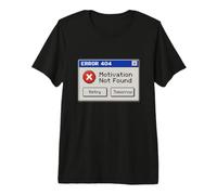 Error 404 - Motivation Not Found Camiseta Premium