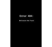 Error 404: Motivation Not Found: Lined Funny Work Notebook/Journal, Office Gag Gift for Co-workers, Boss, Paperback 120 pages, 6x9 inches