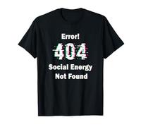 Error 404 Social Energy Not Found Funny Introvert Gamer Camiseta
