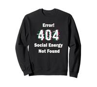 Error 404 Social Energy Not Found Funny Introvert Gamer Sudadera