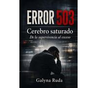 ERROR 503: Cerebro saturado. De la supervivencia al exceso