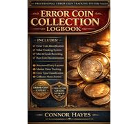 Error Coin Tracker Log Book: Track, Record & Value Rare Mint Errors, Misprints, and Valuable Coins with a Simple Collector’s Log System