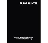ERROR HUNTER: Journal, Notes, Ideas, Actions, Priorities, Checklists, Log | Tool for Daily Goal Setting Tracker | Time Management | Performance Reviews | Project Office Book Gifts for Meetings