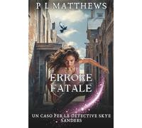 Errore fatale: Un Caso per la Detective Skye Sanders