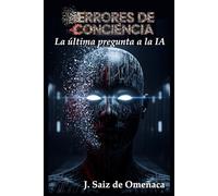 Errores de conciencia: La última pregunta a la IA