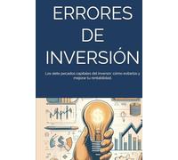 ERRORES DE INVERSIÓN: Los siete pecados capitales del inversor: cómo evitarlos y mejorar tu rentabilidad.