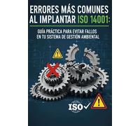 ERRORES MÁS COMUNES AL IMPLANTAR ISO 14001: GUÍA PRÁCTICA PARA EVITAR FALLOS EN TU SISTEMA DE GESTIÓN AMBIENTAL