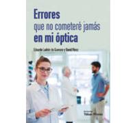Errores que no cometeré jamás en mi óptica