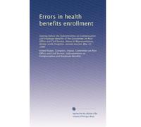 Errors in health benefits enrollment: hearing before the Subcommittee on Compensation and Employee Benefits of the Committee on Post Office and Civil ... Congress, second session, May 15, 1980