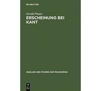 Erscheinung bei Kant: Ein Problem Der Kritik Der Reinen Vernunft: 1 (Quellen Und Studien Zur Philosophie)