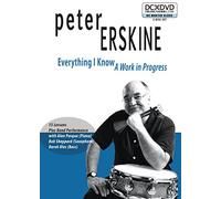 Erskine, Peter - Everything I Know a Work in Progress [Reino Unido] [DVD]