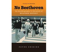 Erskine peter no beethoven bam book: An Autobiography & Chronicle of Weather Report