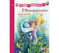 Erst ich ein Stück, dann du - 3 Nixengeschichten: Themenband 13
