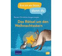 Erst ich ein Stück dann du - Das Rätsel um den Weihnachtsstern: Für das gemeinsame Lesenlernen ab der 1. Klasse: 48