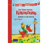 Erst ich ein Stück, dann du - Der kleine Drache Kokosnuss 01 kommt in die Schule