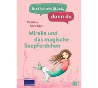 Erst ich ein Stück, dann du - Mirella und das magische Seepferdchen: Für das gemeinsame Lesenlernen ab der 1. Klasse: 44