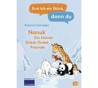 Erst ich ein Stück, dann du! - Nanuk - Ein kleiner Eisbär findet Freunde: Für das gemeinsame Lesenlernen ab der 1. Klasse: 27