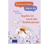 Erst ich ein Stück, dann du - Sophie im Land der Zauberponys: Für das gemeinsame Lesenlernen ab der 1. Klasse: 15