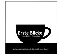 ERSTE BLICKE I Leise Bilder - Band 3 I 25 Gegenstände: High Contrast Buch für Bays ab 0 I ab Geburt (Erste Blicke I Leise Bilder I High-Contrast-Geschichten für Babys ab 0 Monaten)