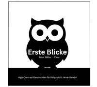 ERSTE BLICKE I Leise Bilder Band 4 - Tiere (animals) I High Contrast Bilderbuch für Babys ab 0 Monaten I Deutsch & English: 50 ANIMALS High-Contrast ... für Babys ab 0 Monaten)