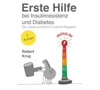 Erste Hilfe bei Insulinresistenz und Diabetes: Der wissenschaftlich fundierte Ratgeber