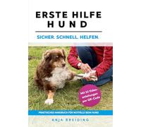 Erste Hilfe Hund: Das praktische Handbuch für Notfälle beim Hund. Sicher. Schnell. Helfen. Mit Videoanleitungen per QR-Code, Notfall Apotheke und ... Akademie - Ganzheitliche Hundegesundheit)